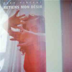 Cléa Vincent - Retiens Mon Désir