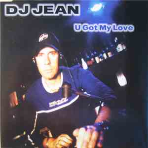 DJ Jean - U Got My Love