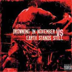 Drowning In November, Earth Stands Still - Bloody Lips And Broken Fists