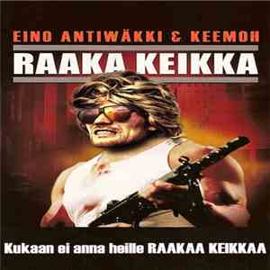 Eino Antiwäkki & Keemoh - Raaka Keikka