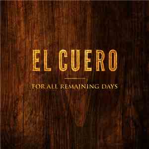 El Cuero - For All Remaining Days