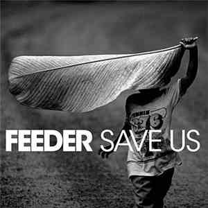 Feeder - Save Us