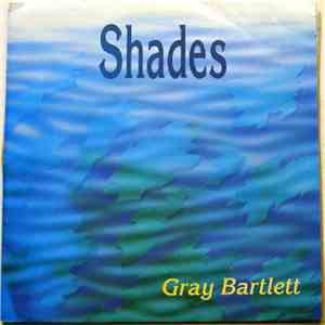 Gray Bartlett - Shades