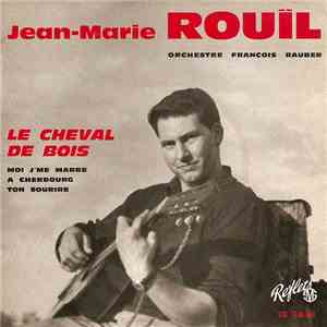 Jean-Marie Rouil - Le Cheval De Bois