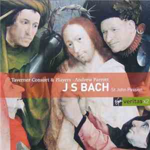 Johann Sebastian Bach, Taverner Consort & Players, Andrew Parrott - St John ...