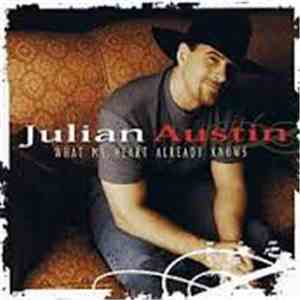 Julian Austin - What My Heart Already Knows