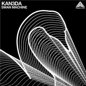 KAN3DA - Swan Machine