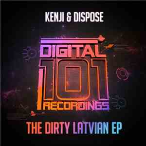 Kenji  & Dispose - The Dirty Latvian EP