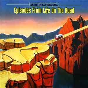 Martin C. Herberg - Episodes From Life On The Road