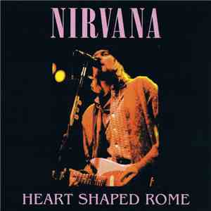 Nirvana - Heart Shaped Rome
