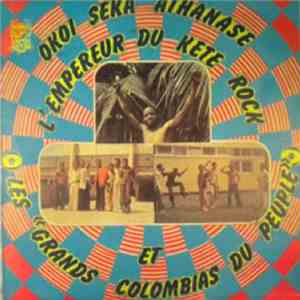 Okoi Seka Athanase Et Les Grands Colombias Du Peuple - L'Empereur Du Kete R ...