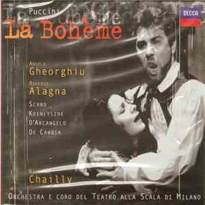 Puccini, Angela Gheorghiu, Roberto Alagna, Scano, Keenlyside, D'Arcangelo, De Candia, Riccardo Chailly, Orchestra e Coro Del Teatro Alla Scala Di Milano - La Bohème