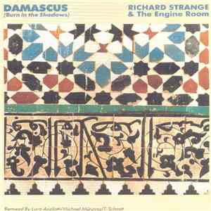 Richard Strange & The Engine Room - Damascus (Burn In The Shadows)