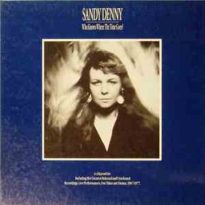 Sandy Denny - Who Knows Where The Time Goes?