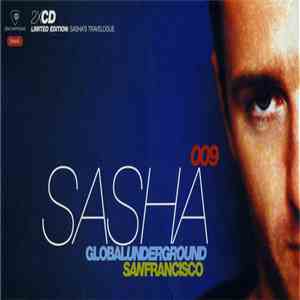Sasha - Global Underground 009: San Francisco