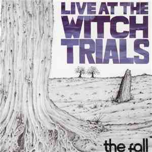 The Fall - Live At The Witch Trials +