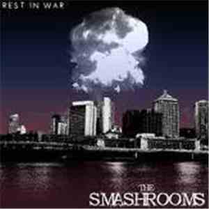 The Smashrooms - Rest In War