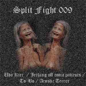 Udo Kier  / Jerking Off Coma Patients / To-Bo / Acustic Terror - Split Figh ...
