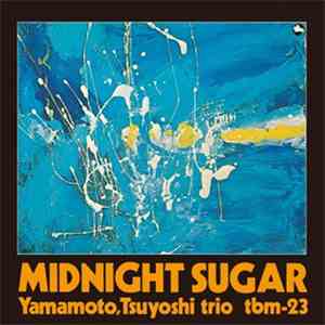Yamamoto, Tsuyoshi Trio - Midnight Sugar