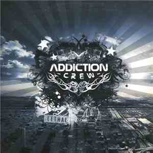 Addiction Crew - Lethal