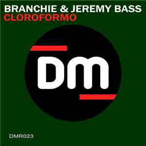 Branchie & Jeremy Bass - Cloroformo