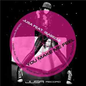 Jusa  Feat Isabelle  - You Make Me Feel