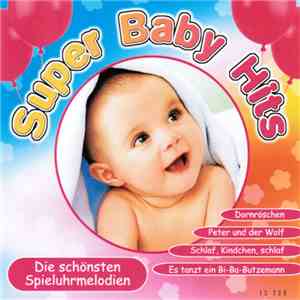 Karlchen's Spieluhrenorchester - Super Baby Hits (Die Schönsten Spieluhrmelodien)