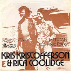 Kris Kristofferson & Rita Coolidge - Loving Arms / I'm Down (But I Keep Fal ...