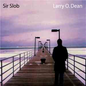 Larry O. Dean - Sir Slob