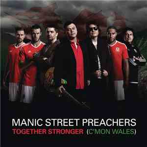 Manic Street Preachers - Together Stronger (C'mon Wales)