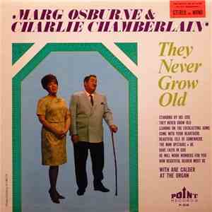 Marg Osburne , And Charlie Chamberlain - They Never Grow Old