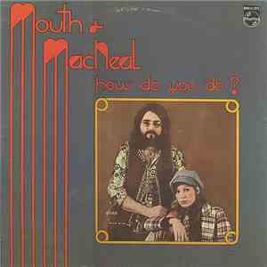 Mouth & MacNeal - How Do You Do?