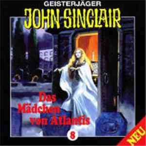 Oliver Döring - Geisterjäger John Sinclair - 8: Das Mädchen Von Atlantis
