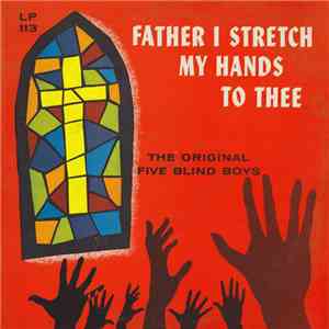 Original Five Blind Boys, The - Father I Stretch My Hand To Thee