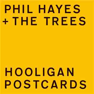 Phil Hayes & The Trees - Hooligan Postcards