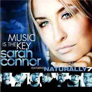 Sarah Connor Featuring Naturally 7 - Music Is The Key