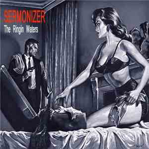 Sermonizer - Hard Boiled Tone Box Collection Volume 3 : The Ringin' Waters