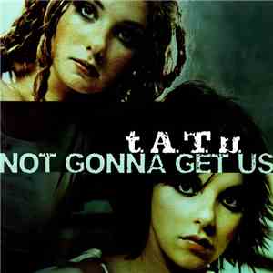 t.A.T.u. - Not Gonna Get Us