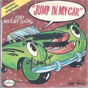 Ted Mulry Gang - Jump In My Car
