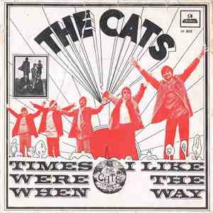 The Cats - Times Were When / I Like The Way