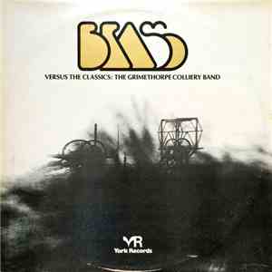 The Grimethorpe Colliery Band - Brass Versus The Classics