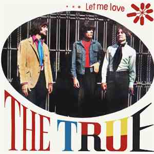 The True - Let Me Love
