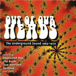 Various - Out Of Our Heads -  The Underground Sound 1965-1970