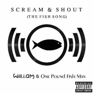 Will I Am Ft. One Pound Fish Man - Scream & Shout (The Fish Song)