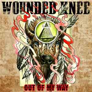 Wounded Knee  - Out Of My Way