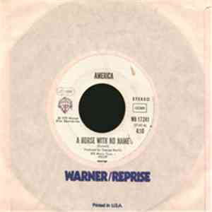 America  - A Horse With No Name / I Need You