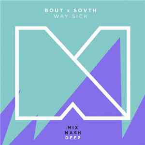 Bout & SOVTH - Way Sick