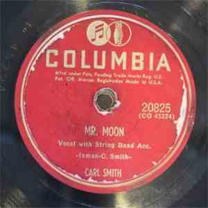 Carl Smith  - Mr. Moon / If Teardrops Were Pennies
