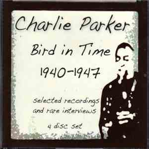 Charlie Parker - Bird In Time 1940-1947
