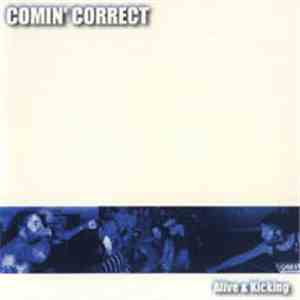 Comin' Correct - Alive & Kicking